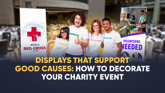 Displays that Support Good Causes: How to Decorate Your Charity Event