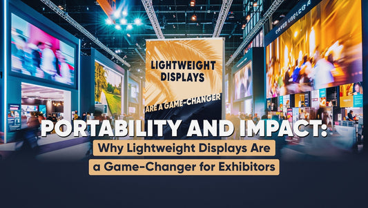 Portability and Impact: Why Lightweight Displays Are a Game-Changer for Exhibitors - 123Displays